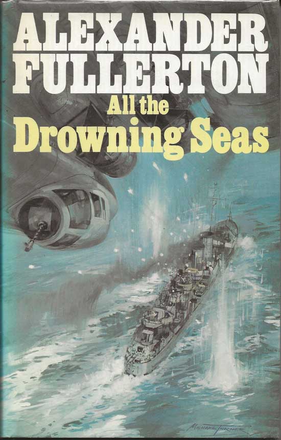 Item #20012 All The Drowning Seas. ALEXANDER FULLERTON.