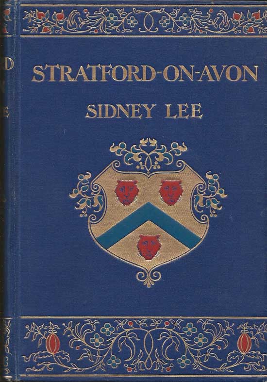 Item #20015 Stratford-On-Avon. From the Earliest Times To the Death of Shakespeare. SIDNEY LEE