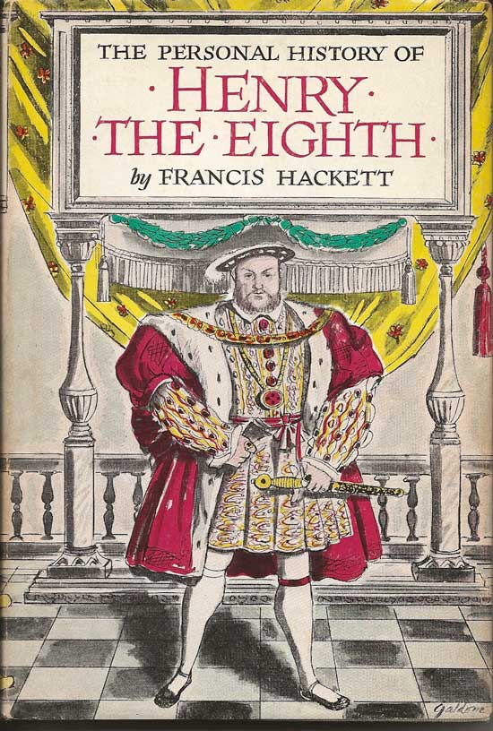 Item #20021 The Personal History Of Henry The Eighth. FRANCIS HACKETT.