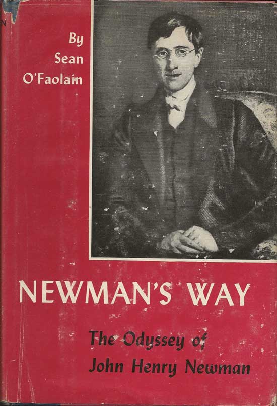 Item #20036 Newman's Way. The Odyssey of John Henry Newman. SEAN O'FAOLAIN.