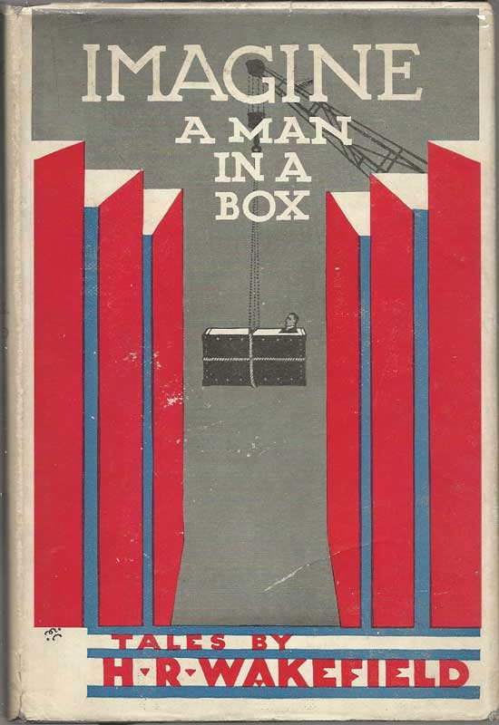 Item #20081 Imagine A Man In A Box. H. RUSSELL WAKEFIELD.