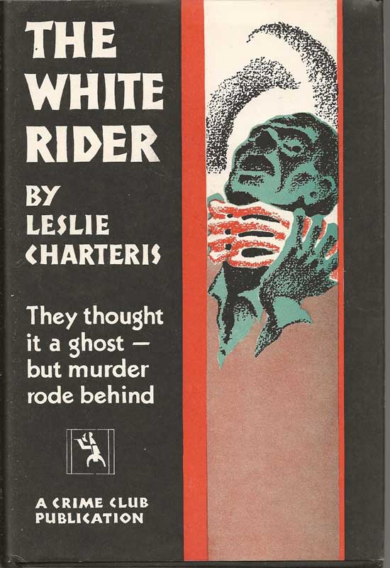 Item #20106 The White Rider. LESLIE CHARTERIS.