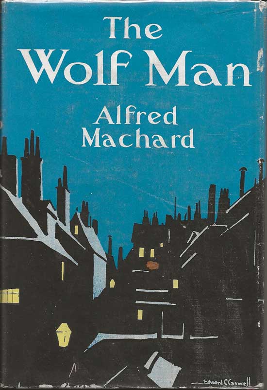 Item #20162 The Wolf Man (The Were-Wolf). ALFRED MACHARD