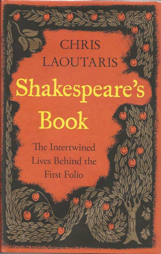 Item #20190 Shakespeare's Book. The Intertwined Lives Behind The First Folio. CHRIS LAOUTARIS