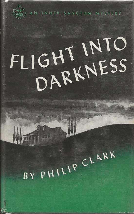 Item #20197 Flight Into Darkness. PHILIP CLARK