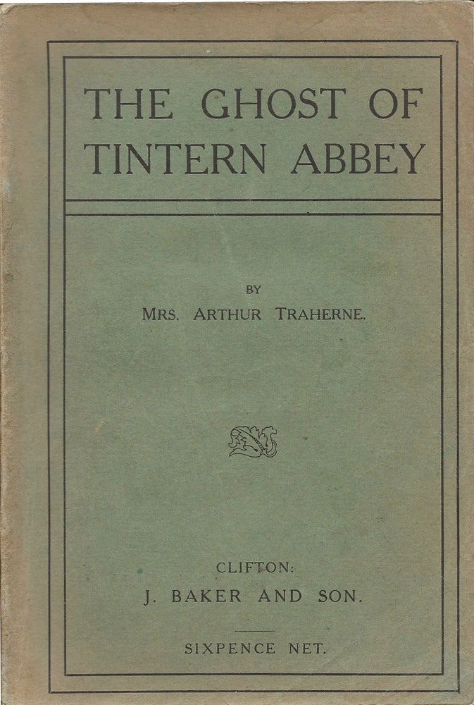 Item #20244 The Ghost Of Tintern Abbey. MRS. ARTHUR TRAHERNE
