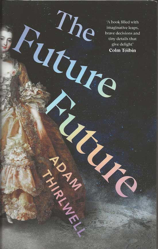 Item #20268 The Future Future. ADA THIRLWELL