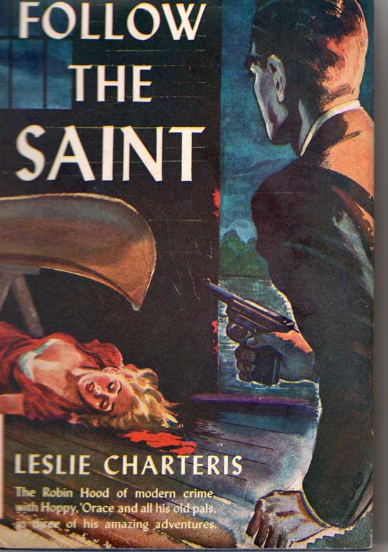 Item #20326 Follow The Saint. LESLIE CHARTERIS