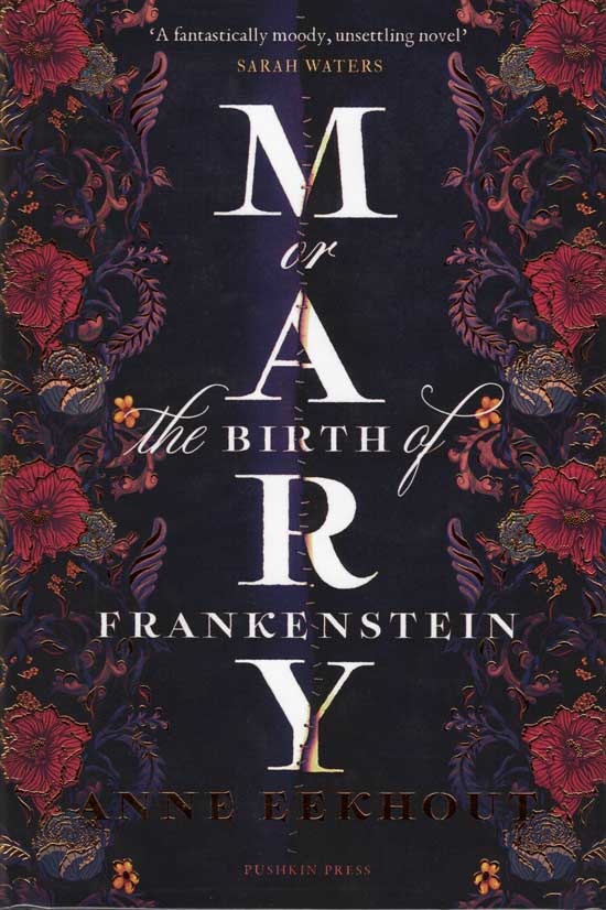 Item #20343 Mary, Or The Birth Of Frankenstein. ANNE EEKHOUT