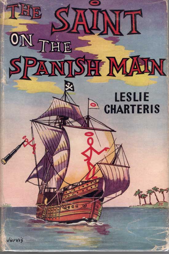 Item #20362 The Saint On The Spanish Main. LESLIE CHARTERIS