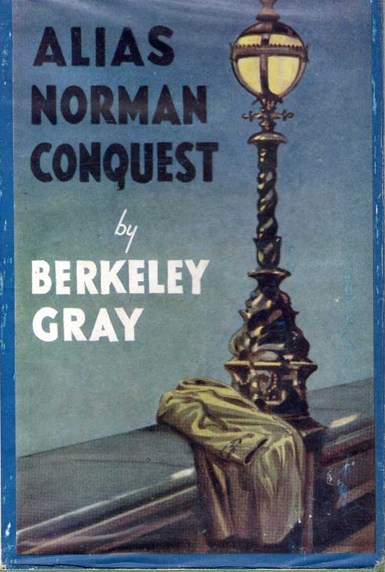 Item #20389 Alias Norman Conquest. BERKELEY GRAY