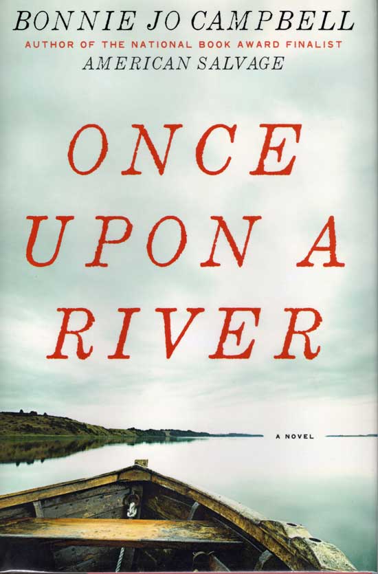 Item #20391 Once Upon A River. BONNIE JO CAMPBELL