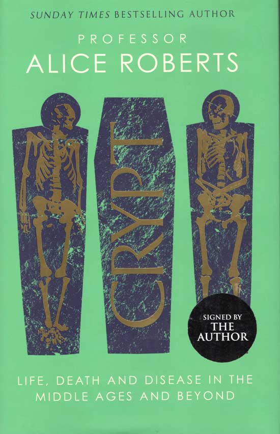 Item #20406 Crypt. Life, Death and Disease in the Middle Ages and Beyond. ALICE ROBERTS