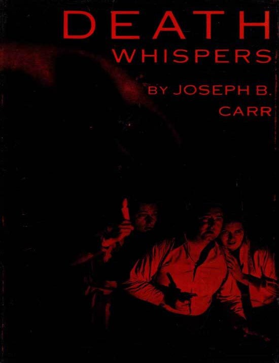 Item #20585 Death Whispers. JOSEPH B. CARR.