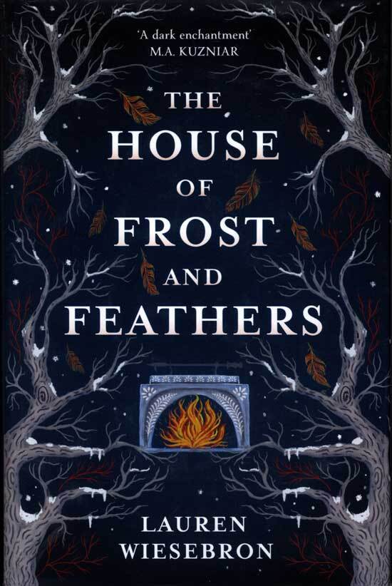 Item #20600 The House Of Frost And Feathers. LAUREN WIESEBRON