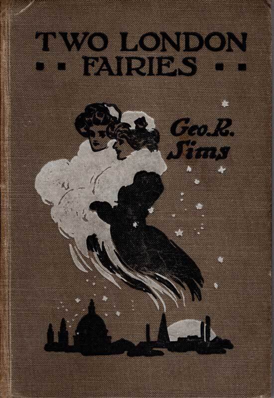 Two London Fairies | GEORGE R. SIMS | First Edition