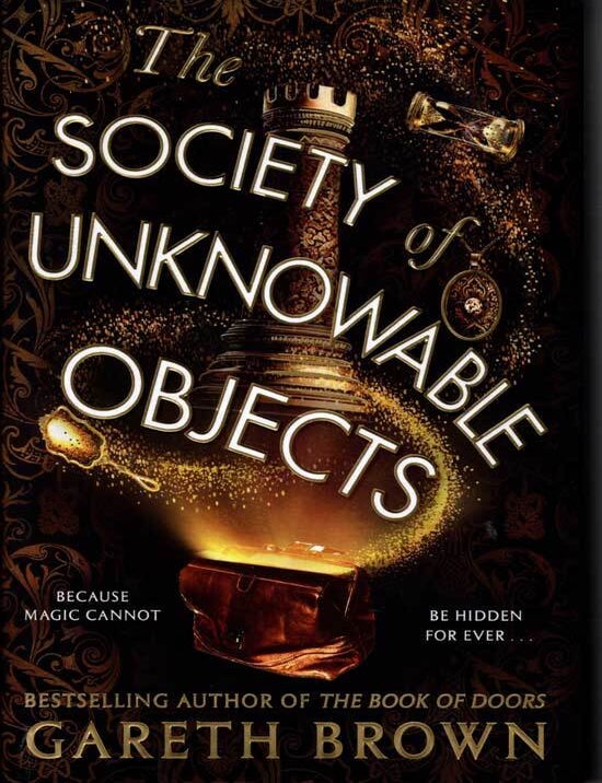 Item #20669 The Society Of Unknowable Objects. GARETH BROWN
