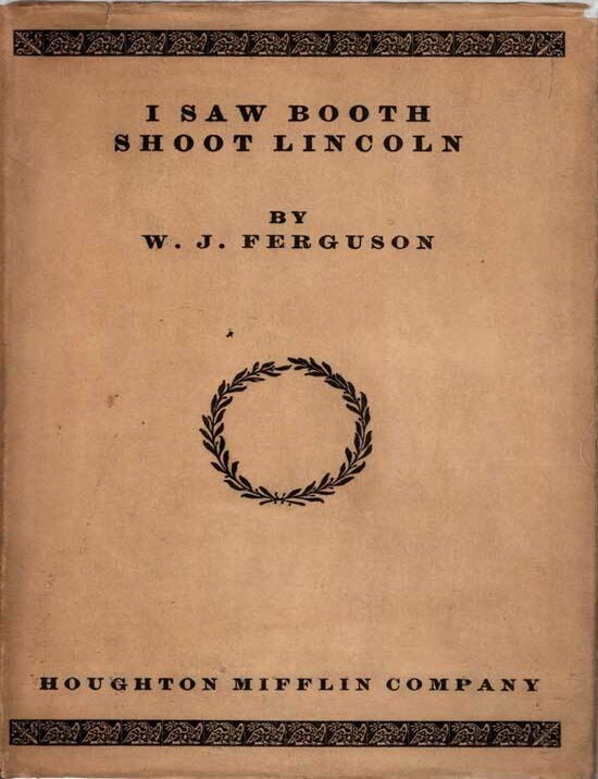 Item #20710 I Saw Booth Shoot Lincoln. W. J. FERGUSON