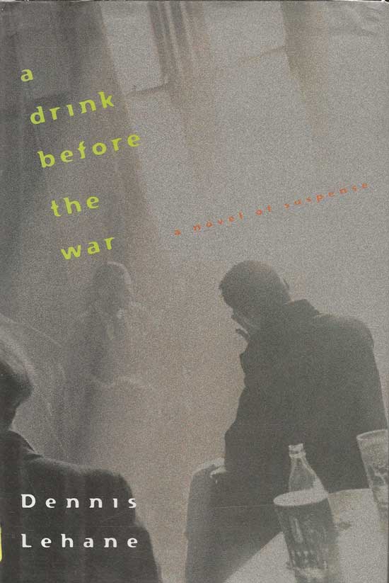 Item #002231 A Drink Before the War. DENNIS LEHANE