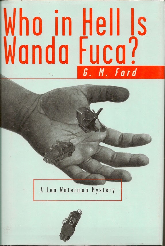 Item #002235 Who in Hell is Wanda Fuca? G. M. FORD
