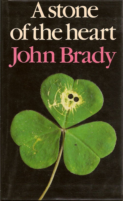 Item #002547 A Stone of the Heart. JOHN BRADY.