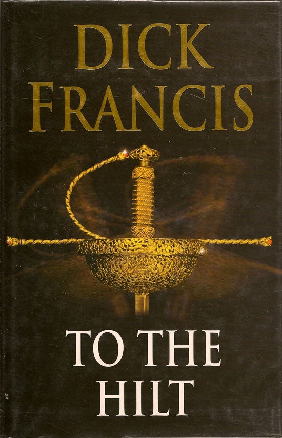 Item #003193 To the Hilt. DICK FRANCIS.