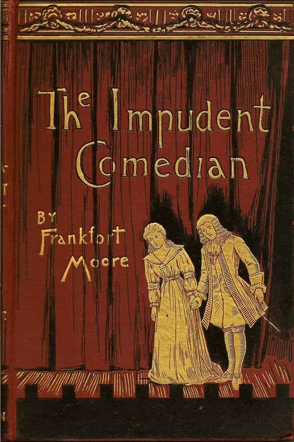 Item #000336 The Impudent Comedian. FRANKFORT MOORE.