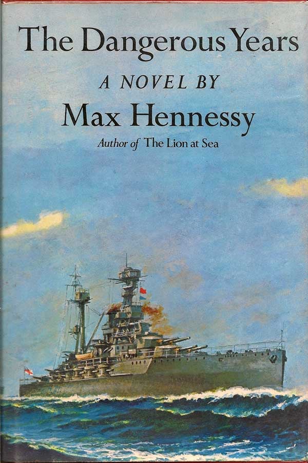 Item #003608 The Dangerous Years. MAX HENNESSY.