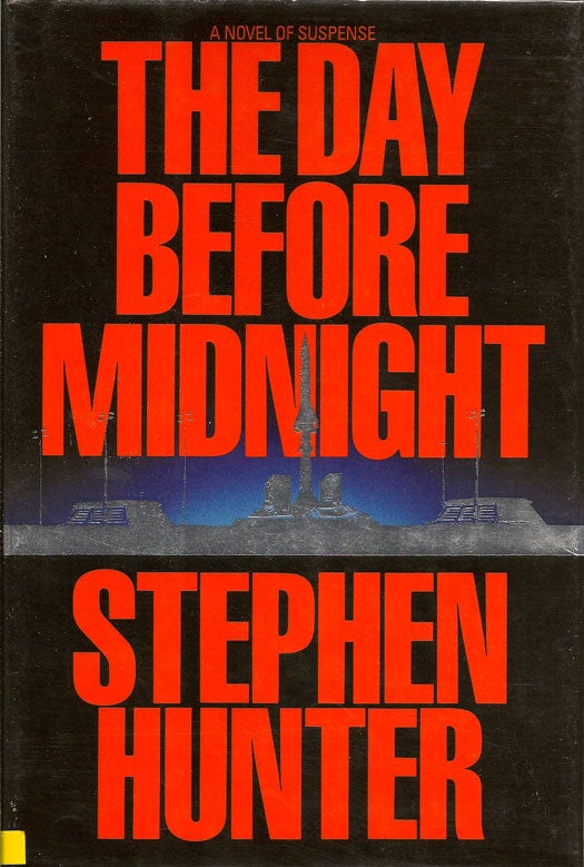 Item #003684 The Day Before Midnight. STEPHEN HUNTER