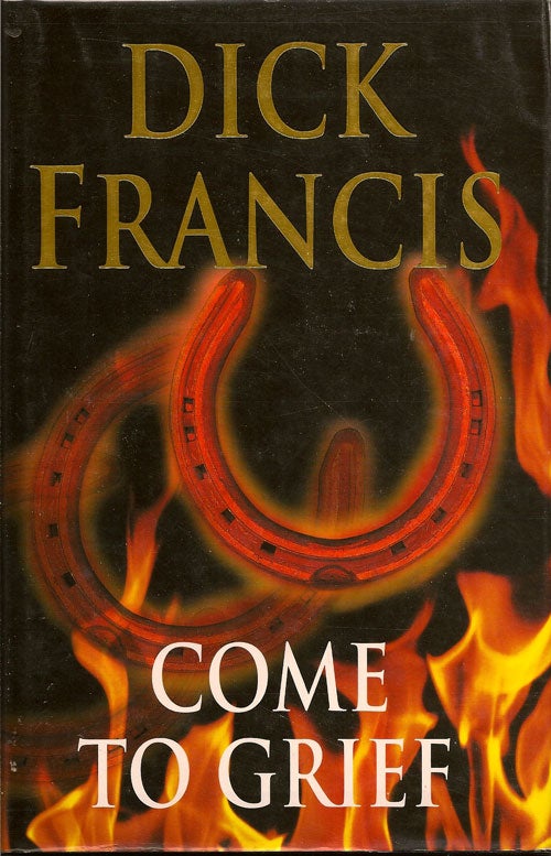 Item #003698 Come to Grief. DICK FRANCIS.