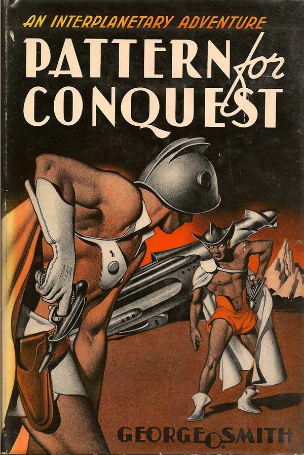 Item #004009 Pattern for Conquest. An Interplanetary Adventure. GEORGE O. SMITH.