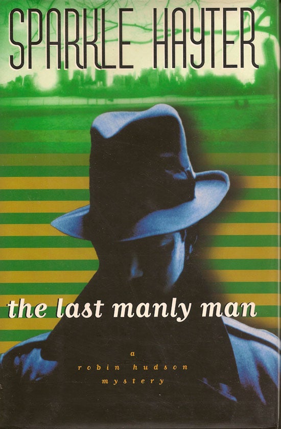 Item #004126 The Last Manly Man. SPARKLE HAYTER.