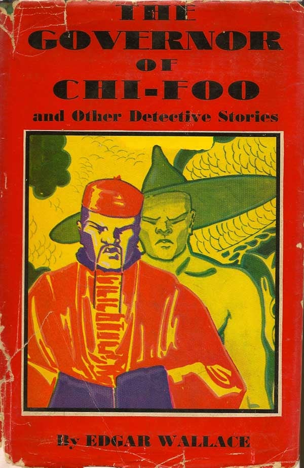 Item #004257 The Governor of Chi-Foo. EDGAR WALLACE