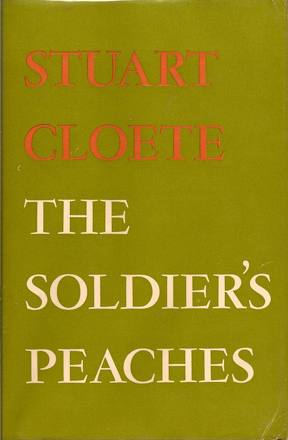 Item #004323 The Soldier's Peaches. STUART CLOETE