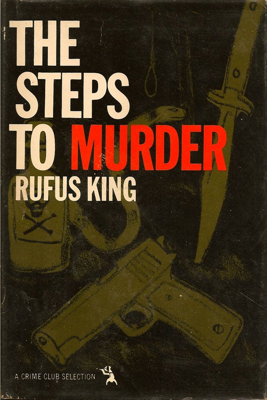 Item #004638 The Steps to Murder. RUFUS KING