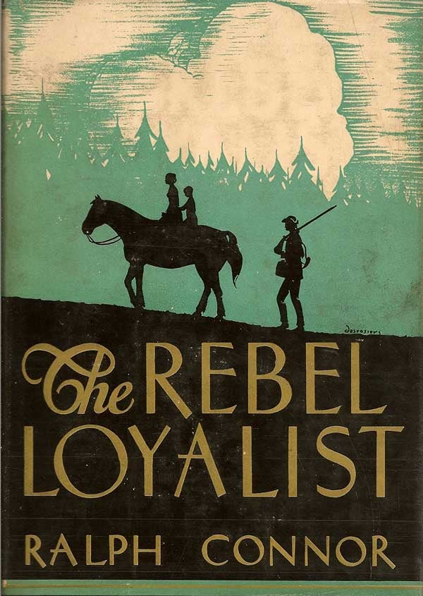Item #005028 The Rebel Loyalist. RALPH CONNOR.