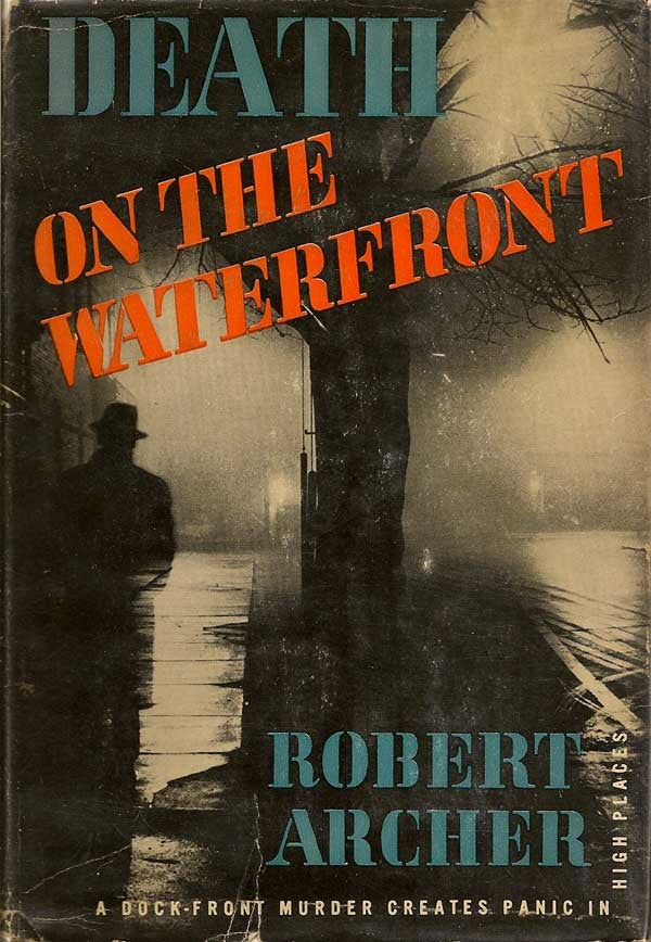 Item #005138 Death on the Waterfront. ROBERT ARCHER.