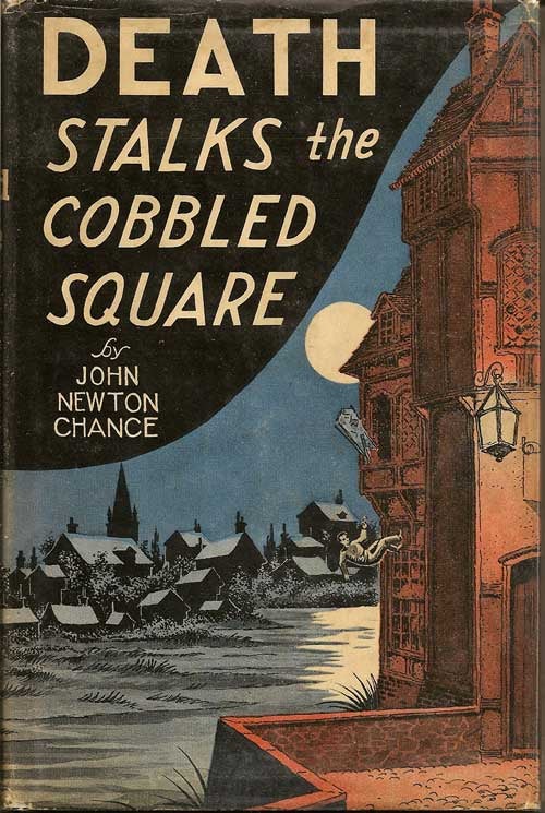 Item #005218 Death Stalks the Cobbled Square. JOHN NEWTON CHANCE