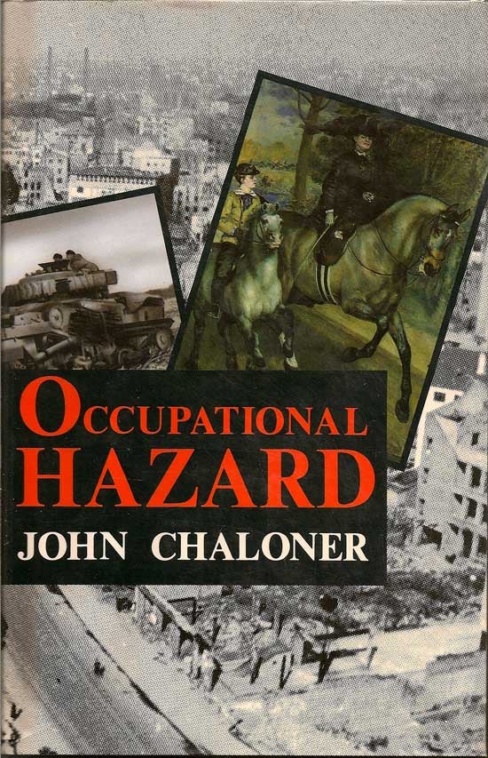 Item #005261 Occupational Hazard. JOHN CHALONER.