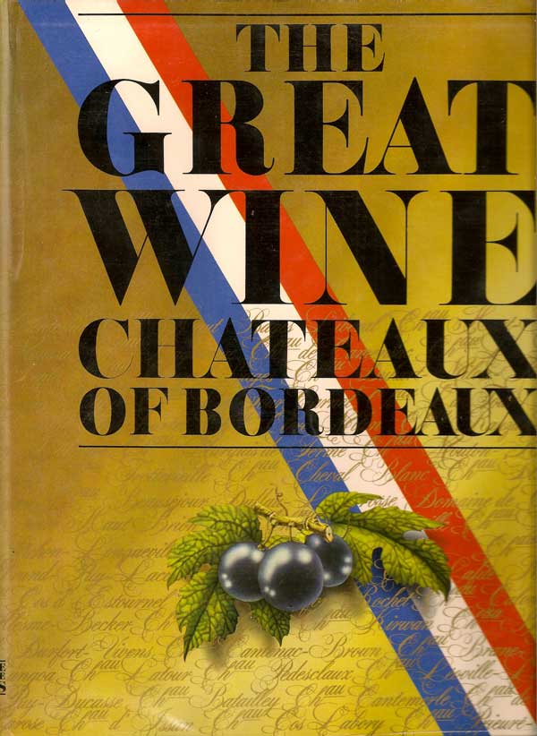 Item #005470 The Great Wine Chateaux of Bordeaux