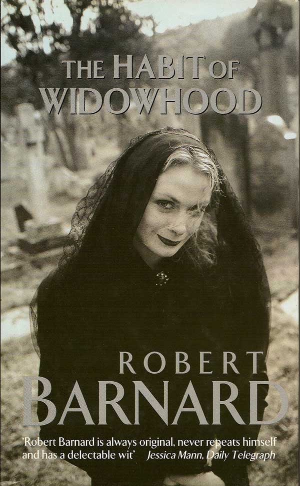 Item #005518 The Habit of Widowhood. ROBERT BARNARD.