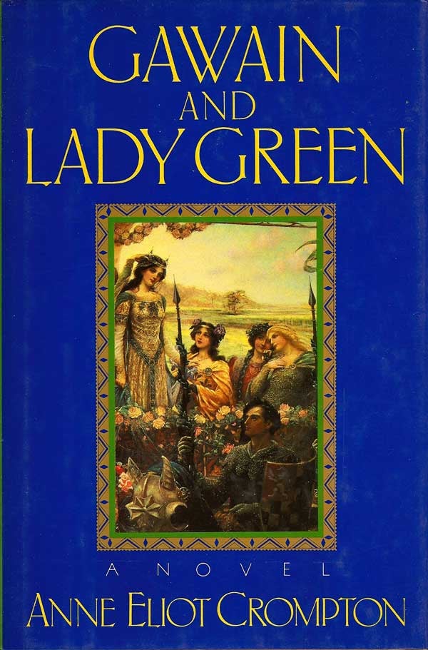 Item #005539 Gawain and Lady Green. ANNE ELIOT CROMPTON.