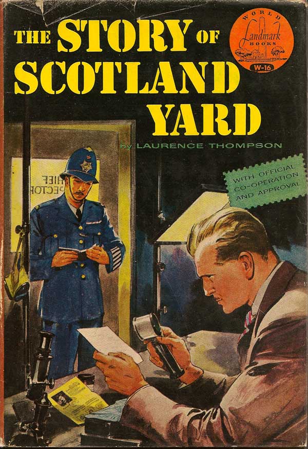 Item #005751 The Story of Scotland Yard. LAURENCE THOMPSON.