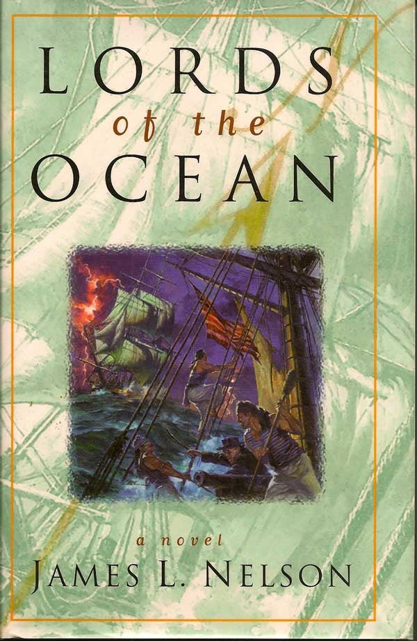 Item #006297 Lords of the Ocean. JAMES L. NELSON.