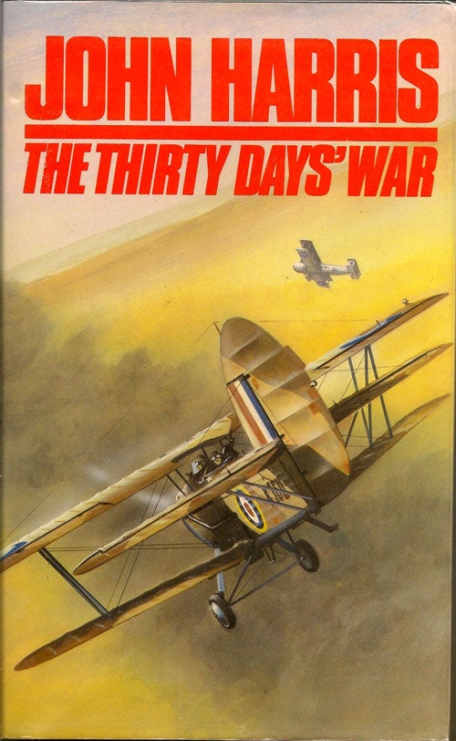 Item #006543 The Thirty Days' War. JOHN HARRIS