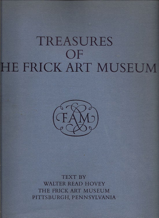 Item #006920 Treasures of the Frick Art Museum. WALTER READ HOVEY