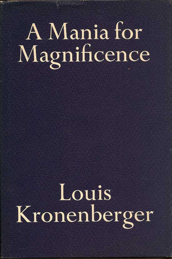 Item #006950 A Mania for Magnificence. LOUIS KRONENBERGER