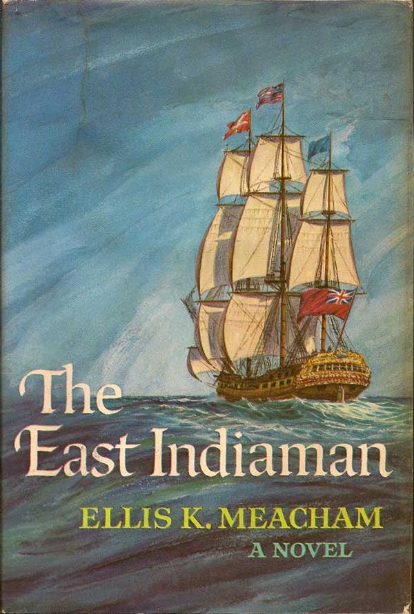 Item #007197 The East Indiaman. ELLIS K. MEACHAM
