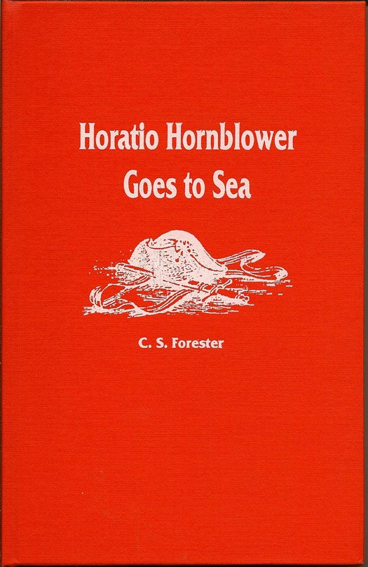Item #007258 Horatio Hornblower Goes to Sea. C. S. FORESTER.
