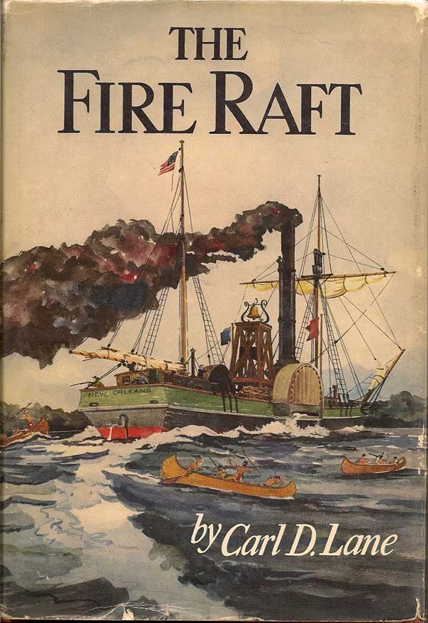 Item #007260 The Fire Raft. CARL D. LANE